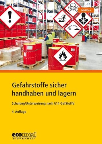 Beispielbild fr Gefahrstoffe sicher handhaben und lagern: Schulung/Unterweisung nach  14 GefStoffV zum Verkauf von medimops