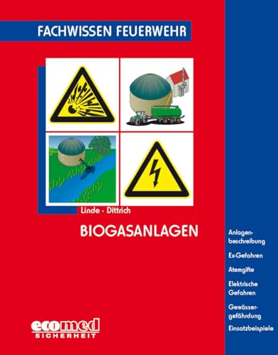 Beispielbild fr Biogasanlagen: Anlagenbeschreibung - Ex-Gefahren - Atemgifte - Elektrische Gefahren - Gewssergefhrdung - Einsatzbeispiele (Fachwissen Feuerwehr) zum Verkauf von medimops