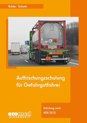 Beispielbild fr Basiskurs und Auffrischungsschulung fr Gefahrgutfahrer - Expertenpaket: Auffrischungsschulung fr Gefahrgutfahrer: Schulung nach ADR 2015 - Teilnehmerunterlagen (Broschre) zum Verkauf von medimops