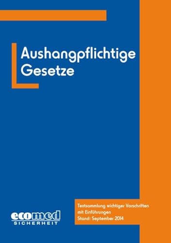 Beispielbild fr Aushangpflichtige Gesetze: Textsammlung wichtiger Vorschriften mit Einfhrungen zum Verkauf von medimops