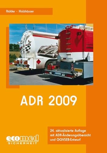 9783609693392: ADR 2009: Anlagen A und B (Wortlaut). GGVSEB-Entwurf, GGAV, GbV, GGBefG. nderungen im ADR 2009