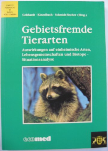 Beispielbild fr Gebietsfremde Tierarten: Auswirkungen auf einheimische Arten, Lebensgemeinschaften und Biotope,Situationsanalyse (Umweltforschung in Baden-Wrttemberg) zum Verkauf von Buchpark