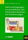 Beispielbild fr Luftverunreinigungen aus gewerblichen und industriellen Biomasse- und Holzfeuerungen Teil I: Luftverunreinigungen aus gewerblichen und industriellen Holzfeuerungen. Teil II: Schadstoffarme Verbrennung von Biomassen von Gnter Baumbach, Martin Angerer, Roland Berger, Dieter Straub, Volker Siegle, Andreas Kicherer, Hartmut Spliethoff, Klaus R Hein zum Verkauf von BUCHSERVICE / ANTIQUARIAT Lars Lutzer