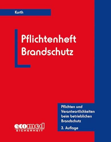 Beispielbild fr Pflichtenheft Brandschutz: Pflichten und Verantwortlichkeiten beim betrieblichen Brandschutz zum Verkauf von GF Books, Inc.