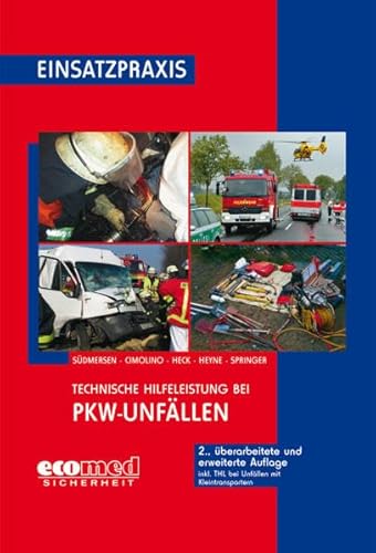 Technische Hilfeleistung bei PKW-Unfällen - Südmersen Jan, Cimolino Ulrich, Heck Jörg, Heyne Tim, Springer jun. Hubert