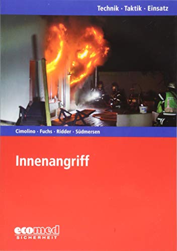 Stock image for Innenangriff: Moderne Brandbekmpfung in Gebuden. Reihe: Technik - Taktik - Einsatz for sale by Revaluation Books