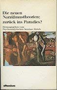 Beispielbild fr Die neuen Narzimustheorien: zurck ins Paradies? Herausgegeben vom Psychoanalytischen Seminar Zrich. zum Verkauf von Antiquariat & Verlag Jenior