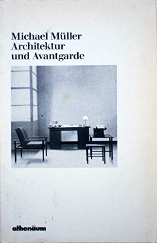Architektur und Avantgarde. Ein vergessenes Projekt der Moderne?. (= Die kleine weiße Reihe Band 32). - Müller, Michael