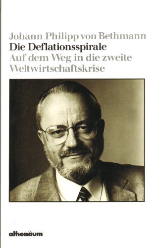 Imagen de archivo de Die Deflationsspirale: Auf dem Weg in die zweite Weltwirtschaftskrise (Die Kleine weisse Reihe) (German Edition) a la venta por Wonder Book