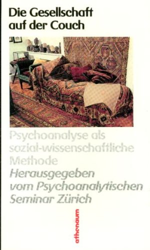 Stock image for Die Gesellschaft auf der Couch. Psychoanalyse als sozial-wissenschaftliche Methode. for sale by Antiquariat & Verlag Jenior