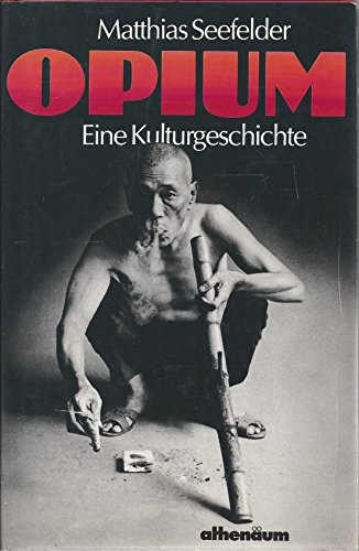 Opium : e. Kulturgeschichte.