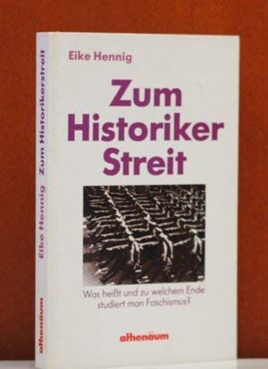 Stock image for Zum Historikerstreit: Was heisst und zu welchem Ende studiert man Faschismus? (German Edition) for sale by Better World Books