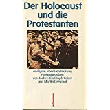 Beispielbild fr Der Holocaust und die Protestanten - Analysen einer Verstrickung zum Verkauf von Antiquariat am Mnster G. u. O. Lowig