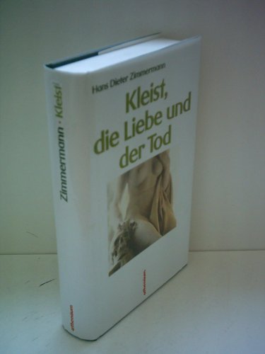 Imagen de archivo de Kleist, die Liebe und der Tod a la venta por medimops