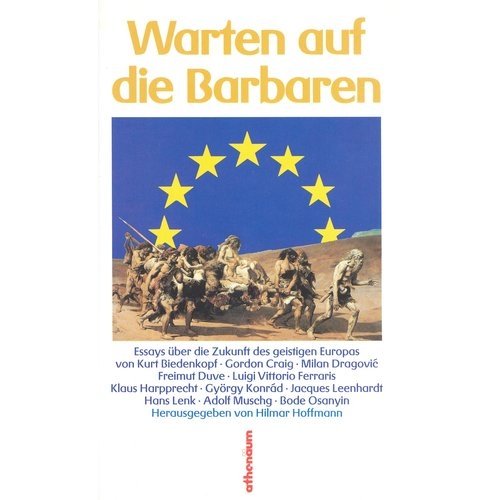 Stock image for Warten auf die Barbaren. Essays ber die Zukunft des geistigen Europas for sale by Gabis Bcherlager