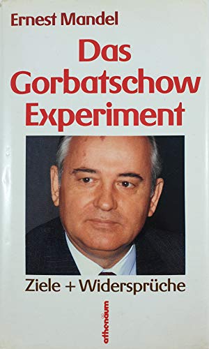 9783610085278: Das Gorbatschow-Experiment. Ziele und Widersprche