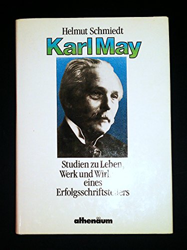 Karl May. Studien zu Leben, Werk u. Wirkung e. Erfolgsschriftstellers. - May - Schmiedt, Helmut.