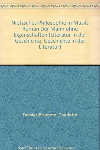 Beispielbild fr Nietzsches Philosophie in Musils Roman "Der Mann ohne Eigenschaften". Reihe: Literatur in der Geschichte, Geschichte in der Literatur ; Band 13. zum Verkauf von Versandantiquariat Lange