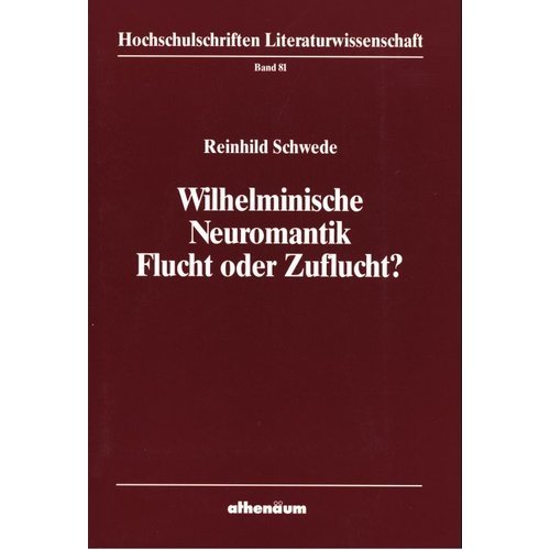 Beispielbild fr Wilhelminische Neuromantik - Flucht oder Zuflucht?. sthetizist., exotist. u. provinzialist. Eskapismus im Werk Hauptmanns, Hesses u.d. Brder Mann um 1900. zum Verkauf von Grammat Antiquariat