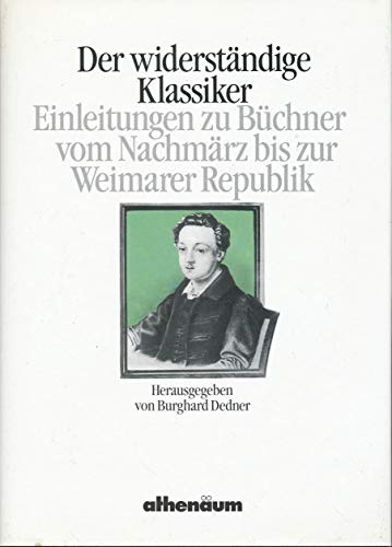 9783610089108: Der widerstndige Klassiker. Einleitungen zu Bchner vom Nachmrz bis zur Weimarer Republik