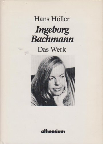 9783610089122: Ingeborg Bachmann: Das Werk von den frhesten Gedichten bis zum "Todesarten"-Zyklus