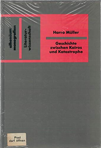 Geschichte zwischen Kairos und Katastrophe: Historische Romane im 20. Jahrhundert (AthenaÌˆums Monografien) (German Edition) (9783610089344) by MuÌˆller, Harro