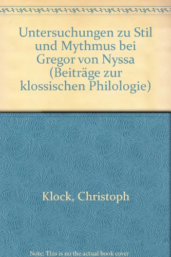 Beispielbild fr Untersuchungen zu Stil und Rhythmus bei Gregor von Nyssa. Ein Beitr. zum Rhetorikverstndnis d. griech. Vter, zum Verkauf von modernes antiquariat f. wiss. literatur