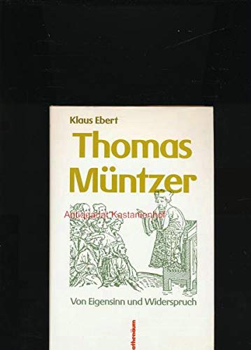 Beispielbild fr Thomas Müntzer: Von Eigensinn und Widerspruch zum Verkauf von WorldofBooks