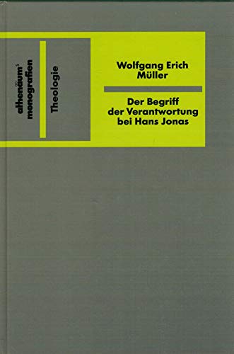 Der Begriff der Verantwortung bei Hans Jonas (9783610091149) by Wolfgang Erich MÃ¼ller