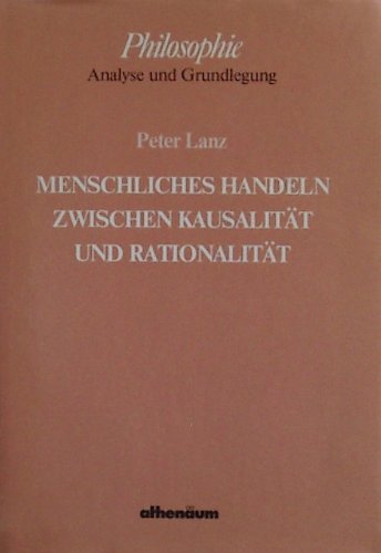 Beispielbild fr Menschliches Handeln zwischen Kausalitt und Rationalitt zum Verkauf von medimops