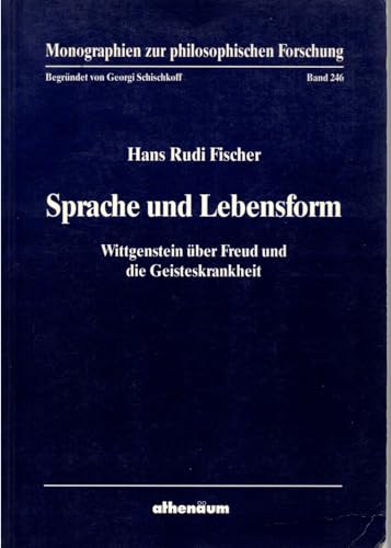 Sprache und Lebensform: Wittgenstein uÌˆber Freud und die Geisteskrankheit (Monographien zur philosophischen Forschung) (German Edition) (9783610092207) by Fischer, Hans Rudi