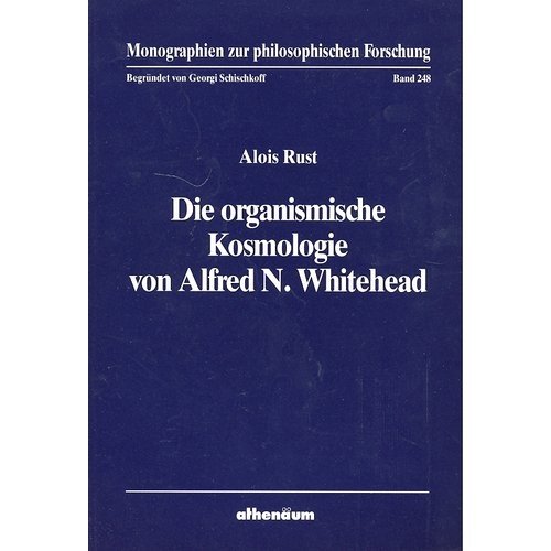 9783610092245: Die Kosmologie von Alfred N. Whitehead. Zur Revision des Selbstverstndnisses neuzeitlicher Philosophie und Wissenschaft durch eine neue Philosophie der Natur