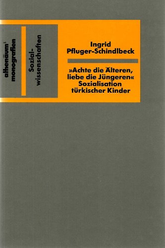 Beispielbild fr Achte die lteren, liebe die Jngeren. Sozialisation trkischer Kinder zum Verkauf von Goodbooks-Wien