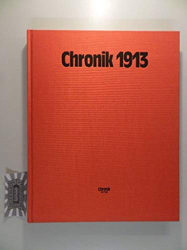 Chronik 1913 (Chronik / Bibliothek des 20. Jahrhunderts. Tag für Tag in Wort und Bild) Gebundenes...