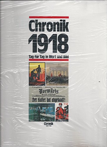 Beispielbild fr Chronik 1918 (Chronik / Bibliothek des 20. Jahrhunderts. Tag fr Tag in Wort und Bild) zum Verkauf von bookdown