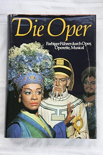 Dier Oper. Farbiger Führerdurch Oper, Operette, Musical. Mit einem Vorwort von Placido Domingo
