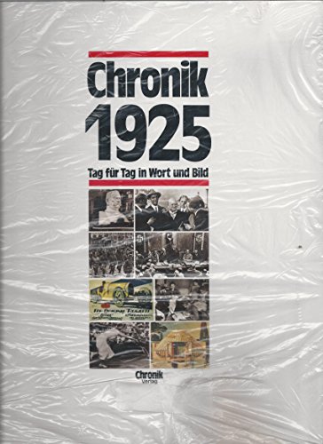 Chronik 1925. Tag für Tag in Wort und Bild.