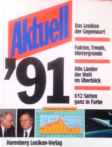 Imagen de archivo de Aktuell '91. Das Lexikon der Gegenwart. Fakten, Trends, Hintergrnde. Softcover a la venta por Deichkieker Bcherkiste