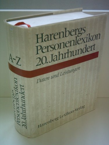 HARENBERGS PERSONENLEXIKON 20. JAHRHUNDERT. Daten und Leistungen - [Hrsg.]: Wahls, Werner