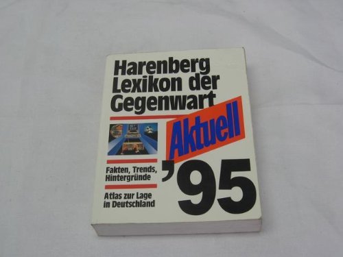 Stock image for Aktuell 95. Das Lexikon der Gegenwart. 250.000 Daten zu Themen unserer Zeit for sale by Bernhard Kiewel Rare Books