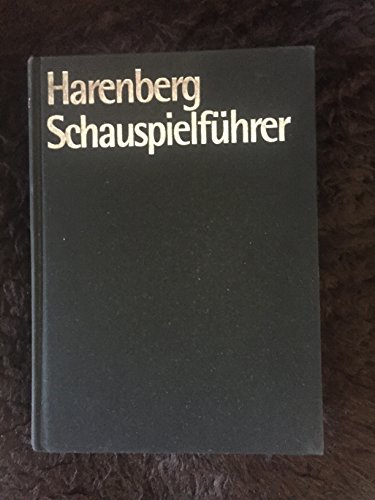 harenberg schauspielführer. die ganze welt des theaters : 272 autoren mit mehr als 780 werken in wort und bild - albrod / beier / borchert / dank u. a.