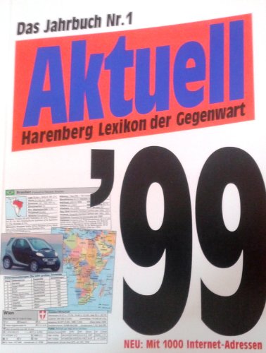 Beispielbild für Aktuell 99. Harenberg Lexikon der Gegenwart zum Verkauf von Bernhard Kiewel Rare Books