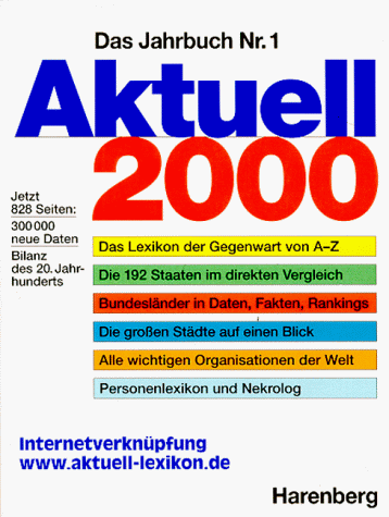 Stock image for Aktuell 2000. Harenberg Lexikon der Gegenwart. 300 000 aktuelle Daten zu den Themen unserer Zeit for sale by medimops