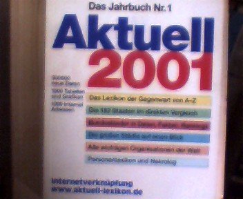 Stock image for Aktuell 2001. Das Lexikon der Gegenwart von A-Z. for sale by Bernhard Kiewel Rare Books