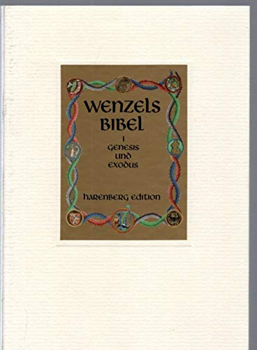Wenzelsbibel : König Wenzels Prachthandschrift der deutschen Bibel [in 8 Bänden]. Erläutert von H...