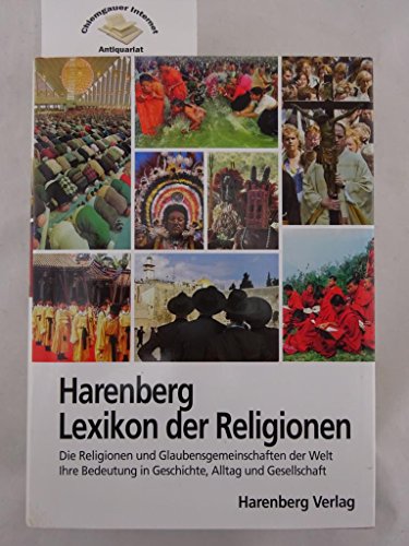 Stock image for Harenberg Lexikon der Religionen. Die Religionen und Glaubensgemeinschaften der Welt. Ihre Bedeutung in Geschichte, Alltag und Gesellschaft for sale by medimops