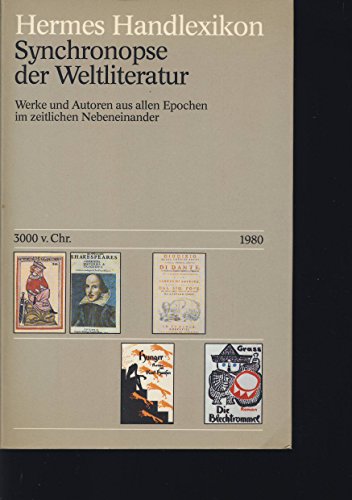 Imagen de archivo de Hermes Handlexikon. Synchronopse der Weltliteratur. Werke und Autoren aus allen Epochen im zeitlichen Nebeneinander. a la venta por Antiquariat & Verlag Jenior