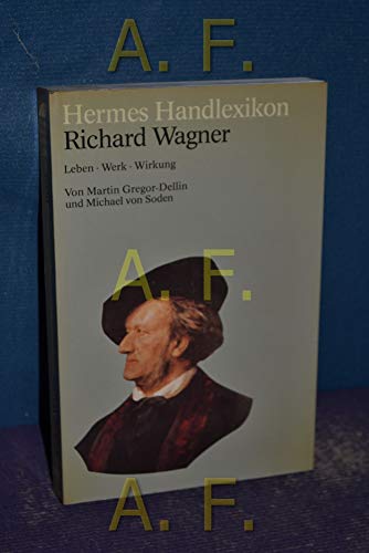 Richard Wagner. Leben, Werk, Wirkung (9783612100078) by Martin Gregor-Dellin
