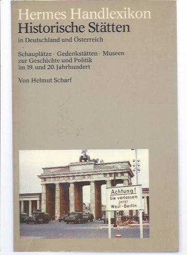 9783612100153: Historische Sttten in Deutschland und sterreich. Schaupltze deutscher Geschichte im 19. und 20. Jahrhundert