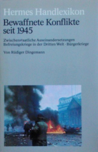 Hermes Handlexikon: Bewaffnete Konflikte seit 1945 - Dingemann, Rüdiger
